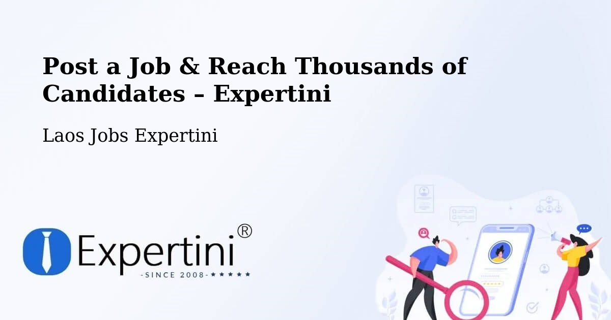 Post a Job in Lamam – Hire the Right Talent - Lamam, Laos Jobs Expertini
