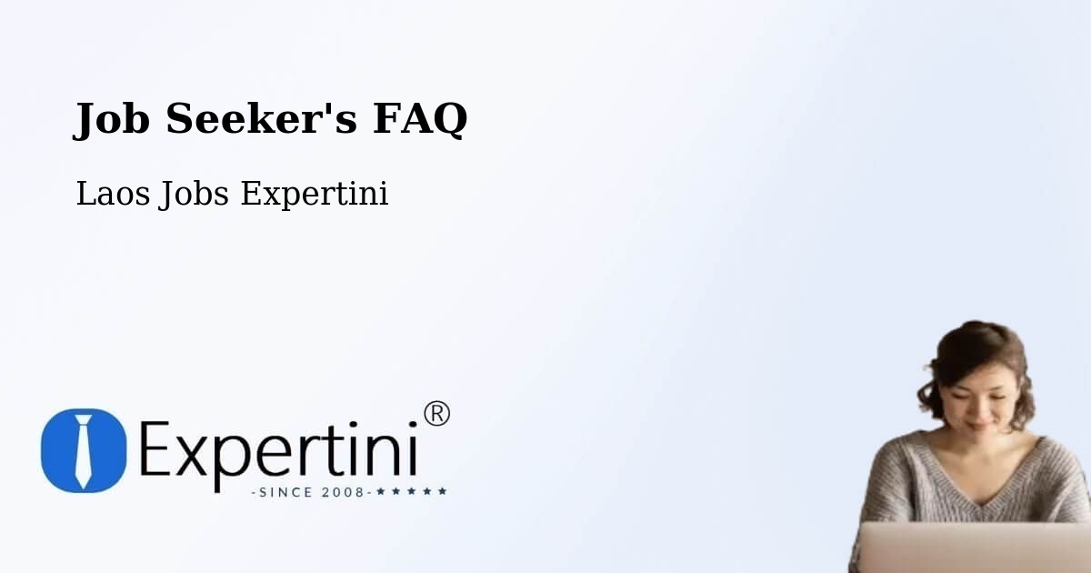 Job Seeker FAQ – Lamam - Laos Jobs Expertini
