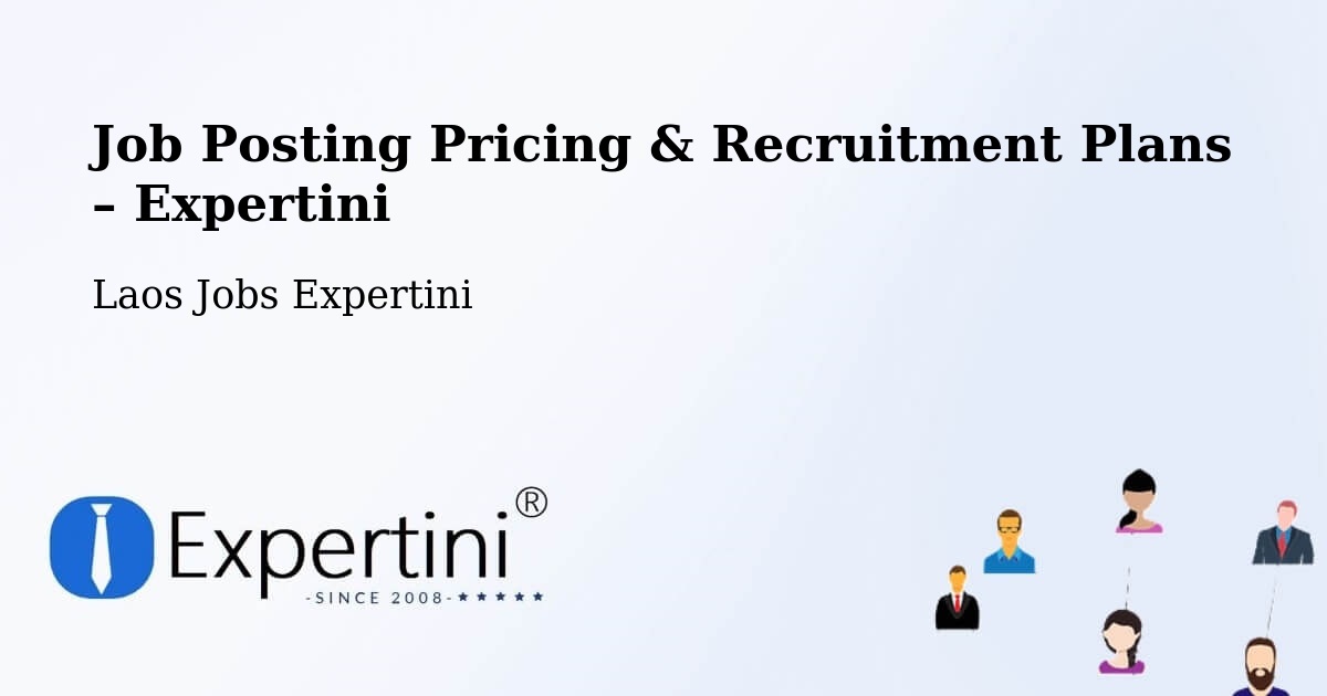 Job Posting Pricing & Recruitment Plans – Lamam - Lamam, Laos Jobs Expertini